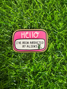 Hello I’ve Been Ubducted By Aliens Acrylic Blank & Decal Set